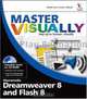 Master VISUALLY Dreamweaver 8 and Flash 8 (Master Visually), Denise Etheridge, Janet Valade 