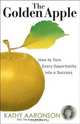 The Golden Apple: How to Grow Opportunity and Harvest Success, Kathy Aaronson 