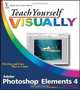 Teach Yourself VISUALLY Photoshop Elements 4 (Teach Yourself Visually), Mike Wooldridge, Linda Wooldridge 