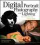 Digital Portrait Photography and Lighting: Take Memorable Shots Every Time, Catherine Jamieson, Sean McCormick 