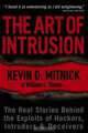 The Art of Intrusion: The Real Stories Behind the Exploits of Hackers, Intruders and Deceivers, Kevin D. Mitnick, William L. Simon 