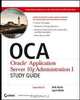 OCA: Oracle Application Server 10g Administration I Study Guide (Exam# 1Z0-311), Bob Bryla, April Wells 