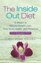 The Inside-Out Diet: 4 Weeks to Natural Weight Loss, Total Body Health, and Radiance, Cathy Wong 