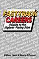 Fast Track Careers : A Guide to the Highest Paying Jobs (Career Blazers), William Lewis, Nancy Schuman 