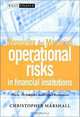 Measuring and Managing Operational Risks in Financial Institutions : Tools, Techniques, and other Resources (Wiley Frontiers in Finance), Christopher Lee Marshall 