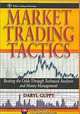 Market Trading Tactics: Beating the Odds Through Technical Analysis and Money Management, Daryl Guppy 