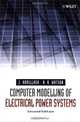 Computer Modelling of Electrical Power Systems, Jos Arrillaga, Neville R. Watson 