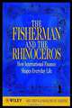 The Fisherman and the Rhinoceros : How International Finance Shapes Everyday Life, Eric Briys, FranA§ois de Varenne 