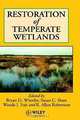 Restoration of Temperate Wetlands, Bryan D. Wheeler, Susan C. Shaw, Wanda J. Fojt, R. Allan Robertson 