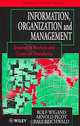 Information, Organization and Management: Expanding Markets and Corporate Boundaries, Rolf Wigand, Arnold Picot, Ralf Reichwald 