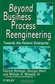 Beyond Business Process Reengineering: Towards the Holonic Enterprise, Patrick McHugh, Giorgio Merli, William A. Wheeler 