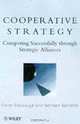 Cooperative Strategy : Competing Successfully Through Strategic Alliances, Pierre Dussauge, Bernard Garrette 