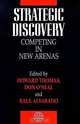 Strategic Discovery : Competing in New Arenas (Strategic Management Series), Howard Thomas, Don O
