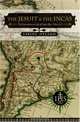 The Jesuit and the Incas : The Extraordinary Life of Padre Blas Valera, S.J. (History, Languages, and Cultures of the Spanish and Portuguese Worlds), Sabine Hyland 