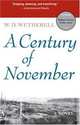 A Century of November: A Novel (Michigan Literary Fiction Awards), W. D. Wetherell 