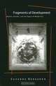 Fragments of Development: Nation, Gender, and the Space of Modernity, Suzanne Bergeron 