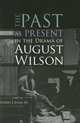 The Past as Present in the Drama of August Wilson, Harry Justin Elam 