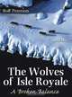 The Wolves of Isle Royale: A Broken Balance, Rolf Peterson 