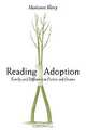 Reading Adoption: Family and Difference in Fiction and Drama, Marianne Novy 