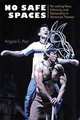 No Safe Spaces: Re-casting Race, Ethnicity, and Nationality in American Theater (Theater: Theory/Text/Performance), Angela C. Pao 