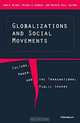 Globalizations and Social Movements: Culture, Power, and the Transnational Public Sphere, John A. Guidry, Michael D. Kennedy, Mayer N. Zald 