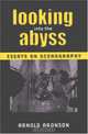Looking Into the Abyss : Essays on Scenography (Theater: Theory/Text/Performance), Arnold Aronson 