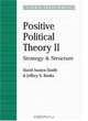 Positive Political Theory II: Strategy and Structure (Michigan Studies in Political Analysis), David Austen-Smith, Jeffrey S. Banks 