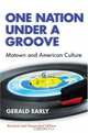 One Nation Under A Groove : Motown and American Culture, Gerald Lyn Early 