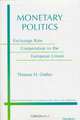 Monetary Politics: Exchange Rate Cooperation in the European Union (Michigan Studies in International Political Economy), Thomas H. Oatley 