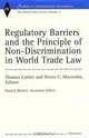Regulatory Barriers and the Principle of Non-Discrimination in World Trade Law (World Trade Forum, Volume 2), Thomas Cottier, Petros C. Mavroidis, Patrick Blatter, Switzerland) World Trade Forum 199 Neuchatel 