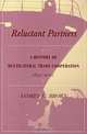 Reluctant Partners : A History of Multilateral Trade Cooperation, 1850-2000 (Studies in International Trade Policy), Andrew Gardner Brown 