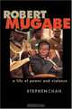 Robert Mugabe : A Life of Power and Violence, Stephen Chan 