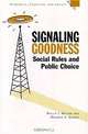 Signaling Goodness : Social Rules and Public Choice (Economics, Cognition, and Society), Phillip J. Nelson, Kenneth V. Greene 