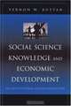 Social Science Knowledge and Economic Development : An Institutional Design Perspective (Economics, Cognition, and Society), Vernon W. Ruttan 