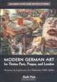 Modern German Art for Thirties Paris, Prague, and London : Resistance and Acquiescence in a Democratic Public Sphere (Social History, Popular Culture, and Politics in Germany), Holz 