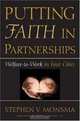 Putting Faith in Partnerships : Welfare-to-Work in Four Cities (Contemporary Political and Social Issues), Stephen V. Monsma 