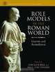 Role Models in the Roman World: Identity and Assimilation (Supplements to the Memoirs of the American Academy in Rome), Sinclair Bell, Inge Lyse Hansen 