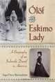 Olof the Eskimo Lady: A Biography of an Icelandic Dwarf in America, Inga Dora Bjornsdottir 