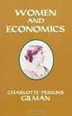 Women and Economics: A Study of the Economic Relation Between Men and Women As a Factor in Social Evolution, Charlotte Perkins Gilman 