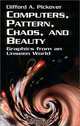 Computers, Pattern, Chaos and Beauty: Graphics from an Unseen World, Clifford A. Pickover 