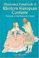 Illustrated Handbook of Western European Costume : 13th to mid-19th Century, Iris Brooke 