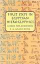 First Steps in Egyptian Hieroglyphics: A Book for Beginners (Dover Books on Egypt), E. A. Wallis Budge 