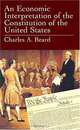 An Economic Interpretation of the Constitution of the United States, Charles A. Beard 