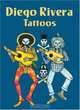 Diego Rivera Tattoos, Diego Rivera 