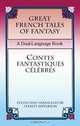 Great French Tales of Fantasy/Contes fantastiques celebres: A Dual-Language Book, 
