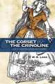 The Corset and the Crinoline: An Illustrated History, W. B. Lord 