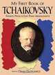 My First Book of Tchaikovsky: Favorite Pieces in Easy Piano Arrangements, Edited by David Dutkanicz 