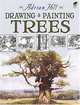 Drawing and Painting Trees, Adrian Hill 
