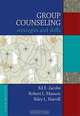 Group Counseling: Strategies and Skills, Ed E. Jacobs, Robert L. L. Masson, Riley L. Harvill 