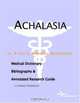 Achalasia: A Medical Dictionary, Bibliography, And Annotated Research Guide To Internet References, Icon Health Publications 
